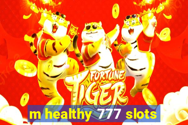 m healthy 777 slots